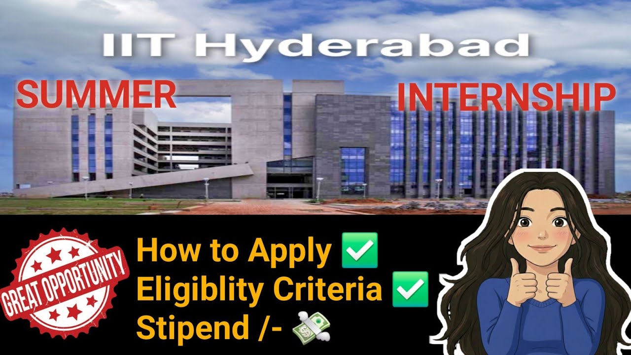Indian Institute of Technology Hyderabad SURE Internship 2025 🔥 Full Details | Stipend, Eligibility.