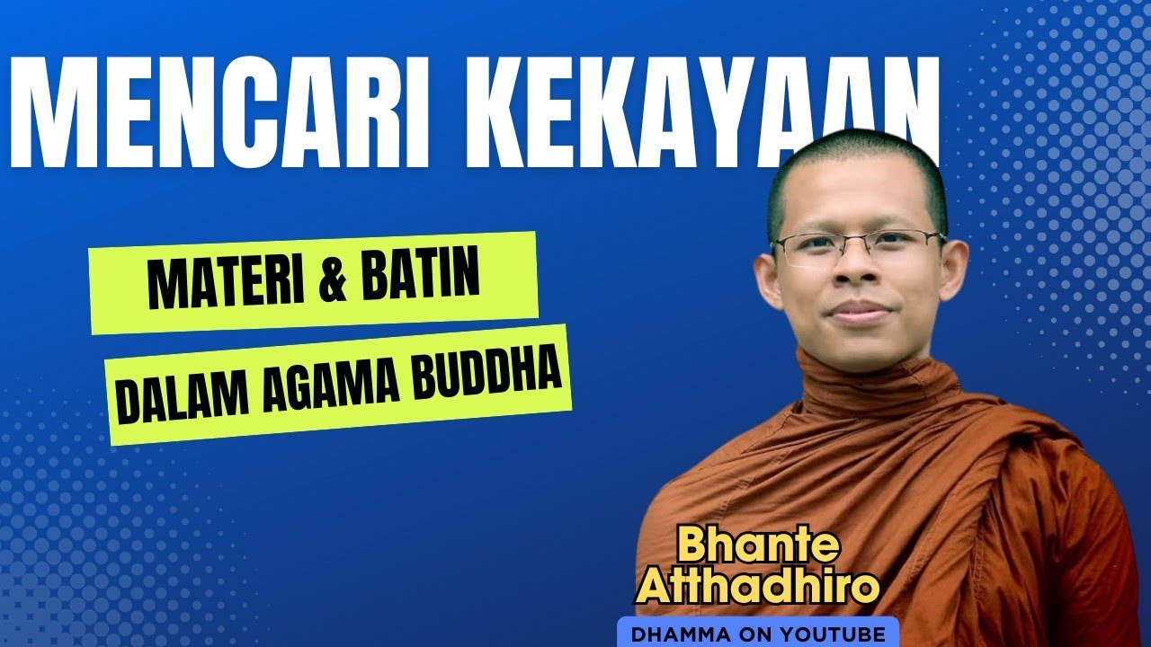 Mencari Kekayaan Materi dan Batin || Bhante Atthadhiro