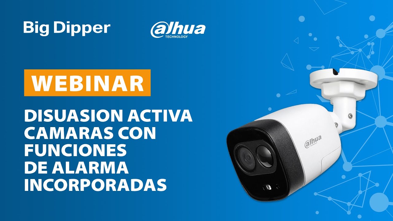WEBINAR - Dahua: Disuasión activa - Cámaras con funciones de alarma incorporadas