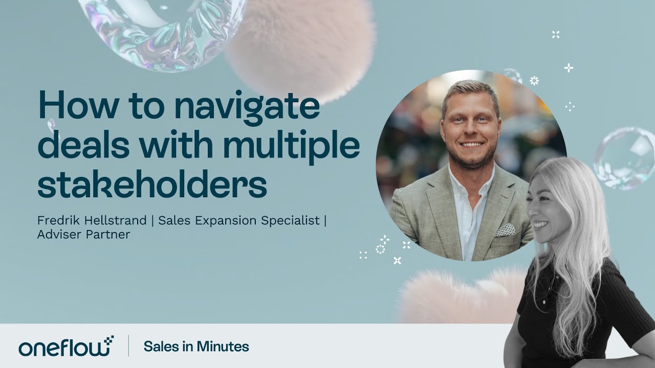 How to navigate deals with multiple stakeholders| Oneflow