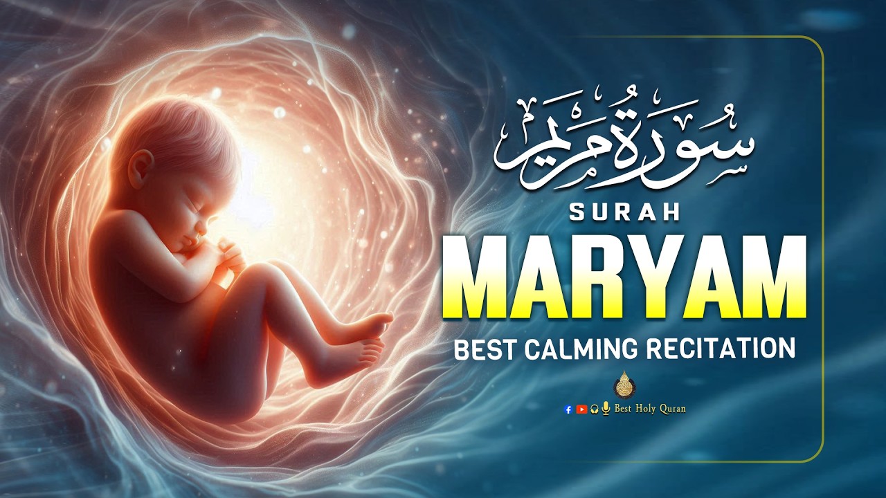 SURAH MARYAM سورة مريم -A Healing Voice | Pregnant Mothers, Must Listen Daily Up |