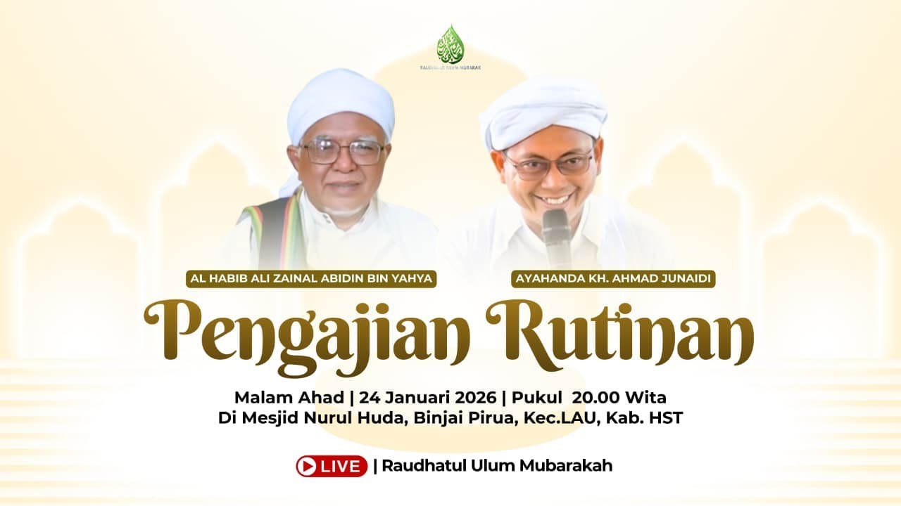 PENGAJIAN RUTINAN MAJELIS RAUDHATUL ULUM AL MUBARAKAH 3 (MESJID AL HUDA)