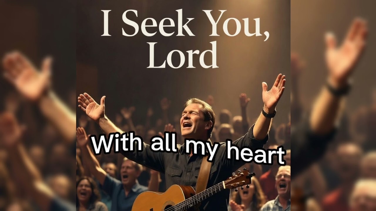 I Seek You, Lord