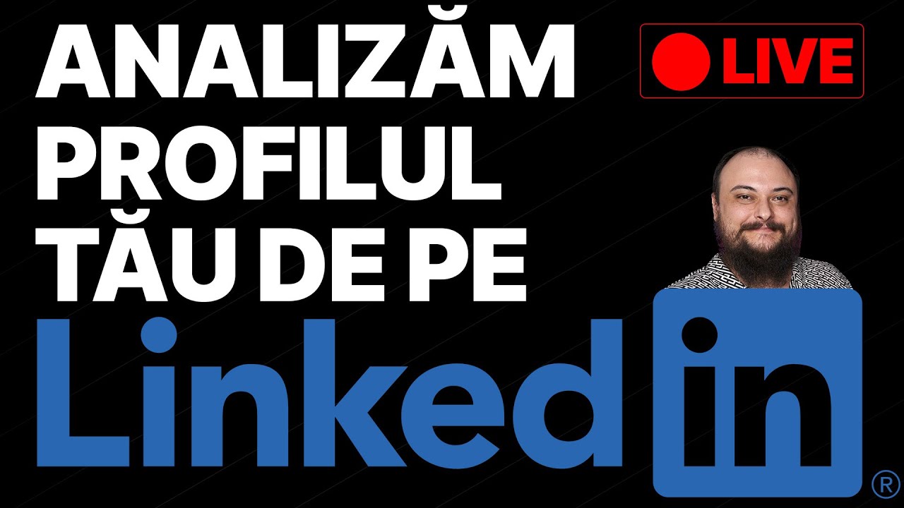 🔴LIVE - #LinkedIn - Ai profilul pus la punct? Analizăm împreună.