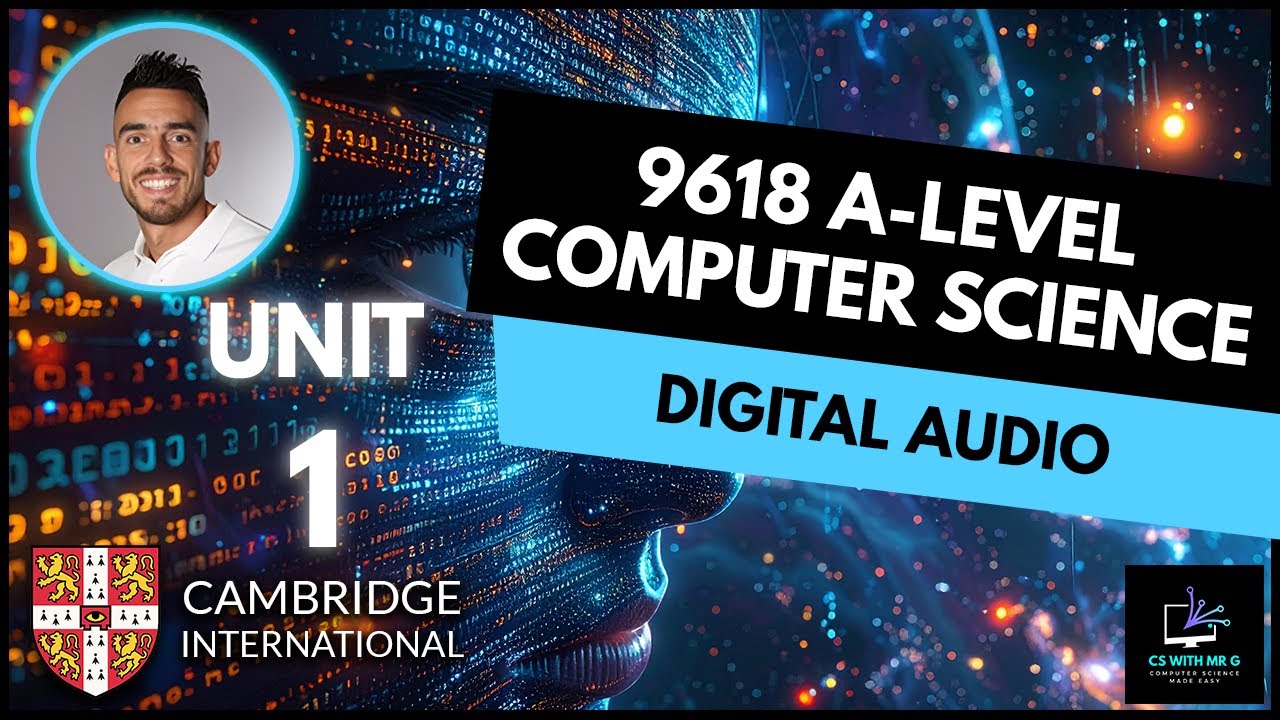 9618 AS Level Computer Science | Unit 1 Lesson 5: Digital Audio | Sampling Rate and Resolution