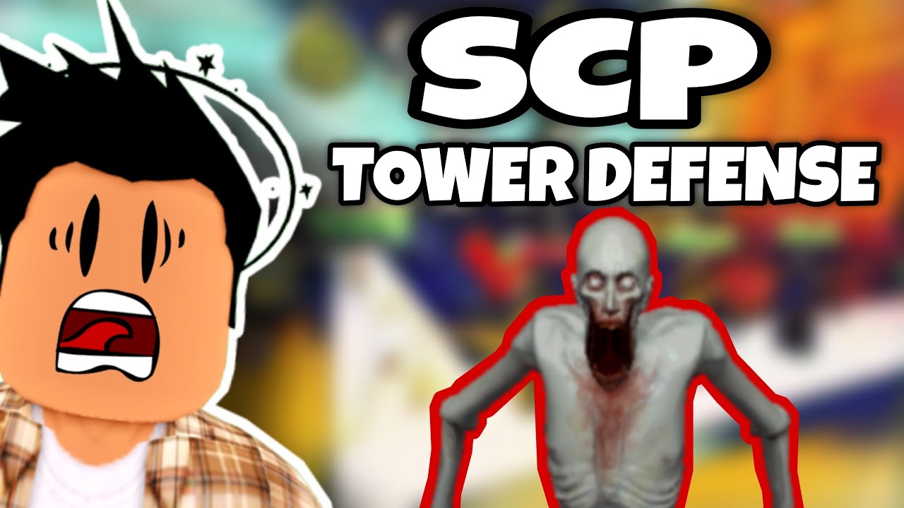 SCP Tower Defense I'm Scared... Roblox