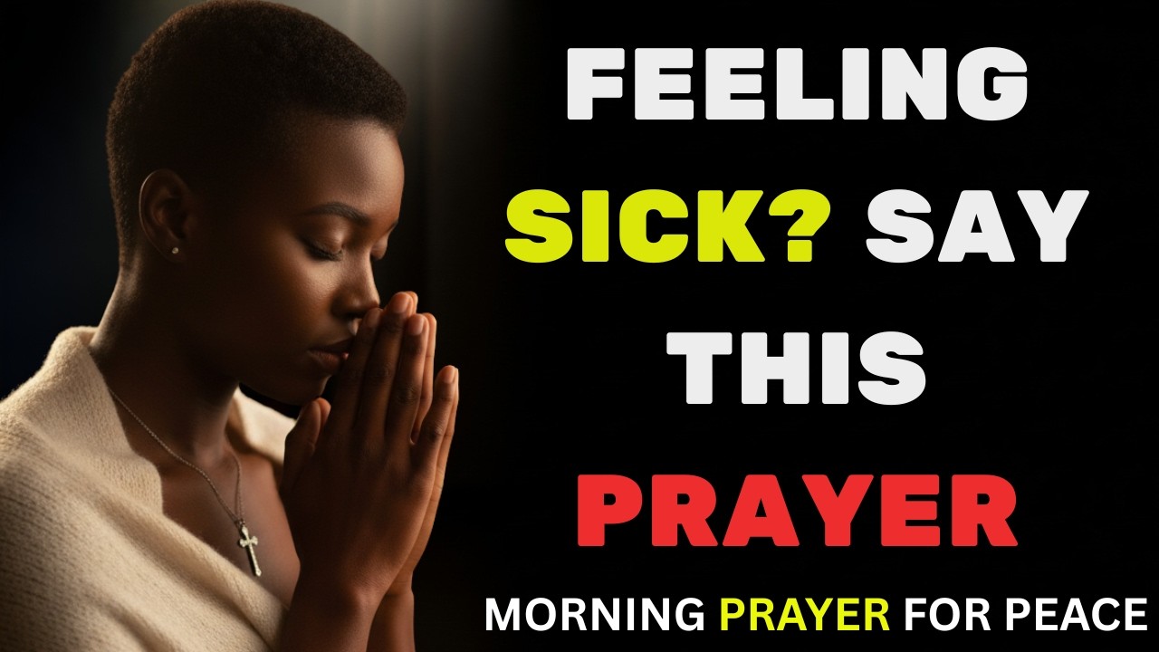 If You’re Sick, Listen to This Morning Prayer