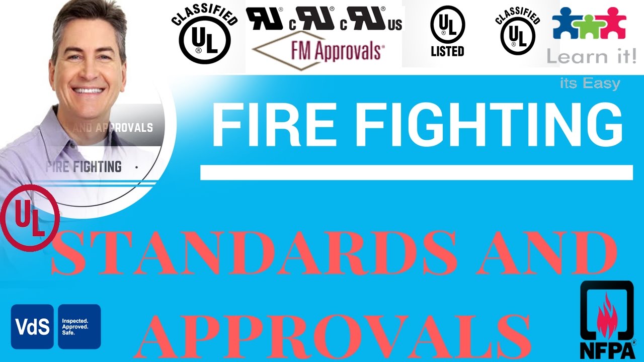 01 Standards and Approval in Fire Fighting (NFPA,UL,NBC,FM,LPCB,LPS, AND VdS)