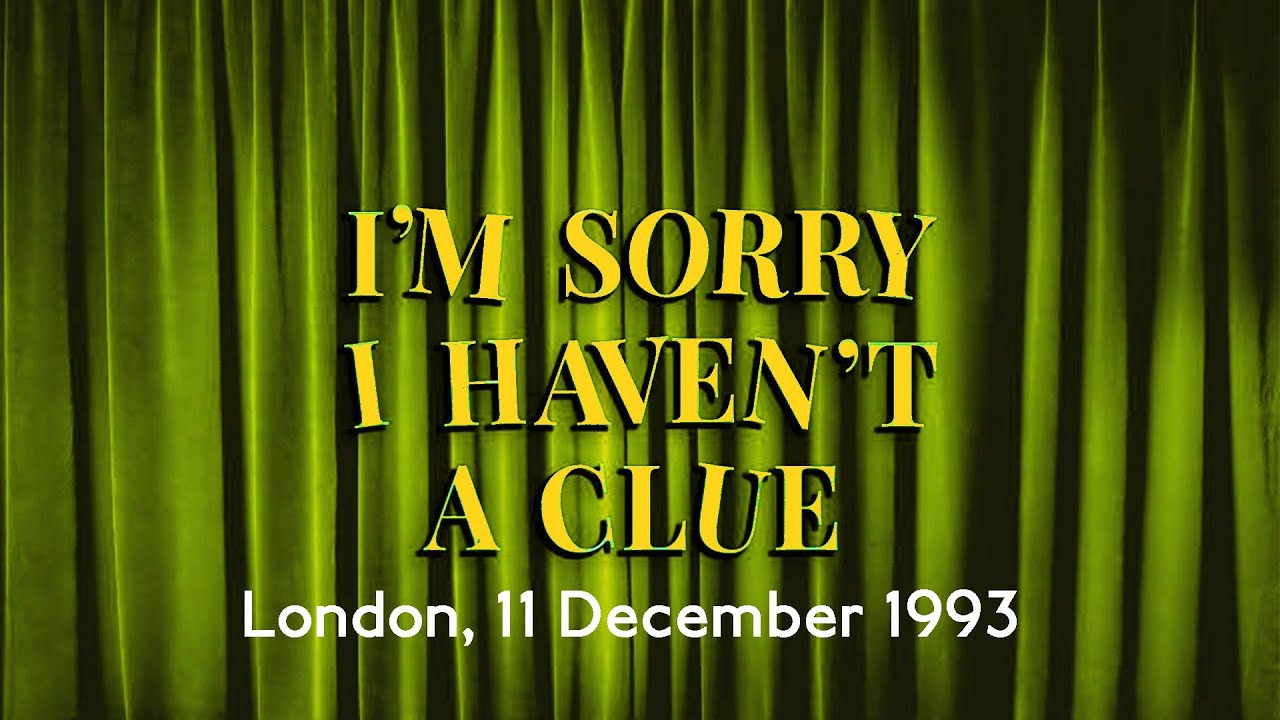 1993: I'm Sorry I Haven't A Clue (London, 11 December 1993)