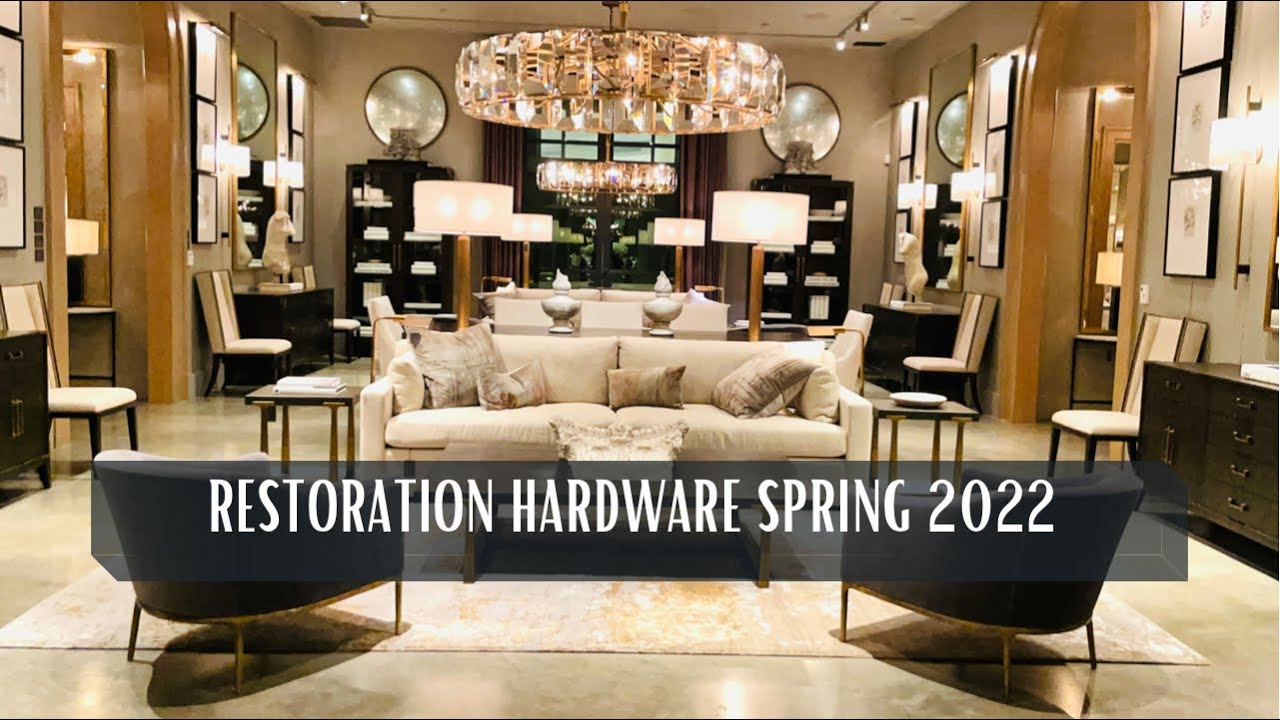 RESTORATION HARDWARE SPRING 2022 | BEAUTIFUL MUST SEE HOME DECOR