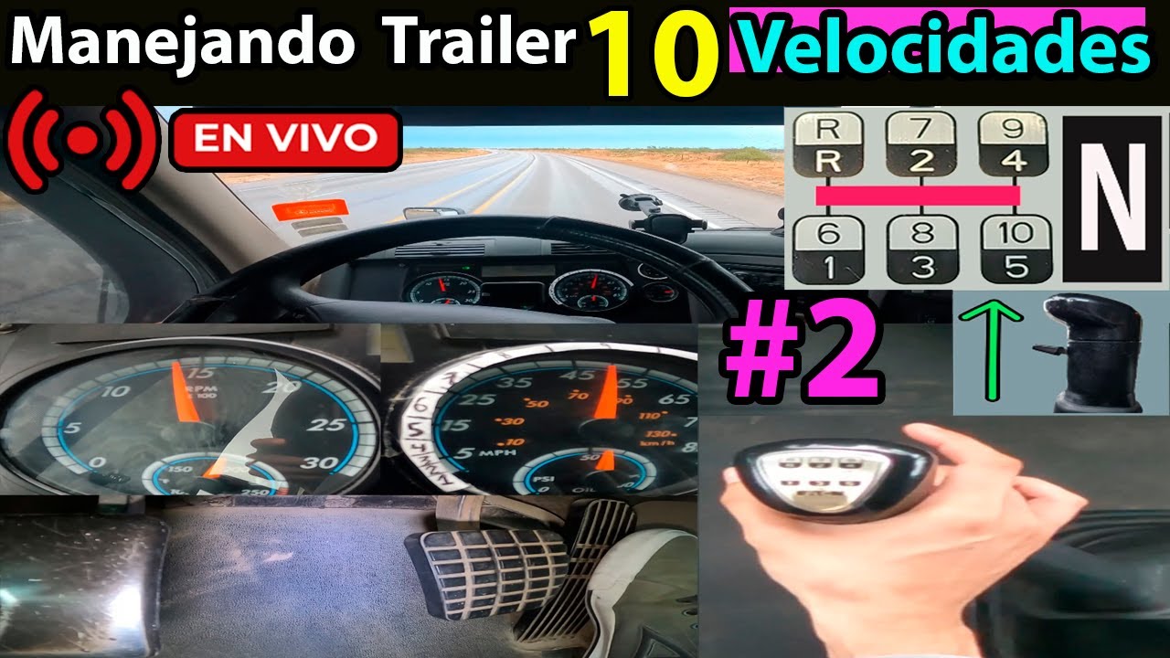 cuando y como hacer cambios ascendentes correctamente manejando un trailer de 10 velocidades