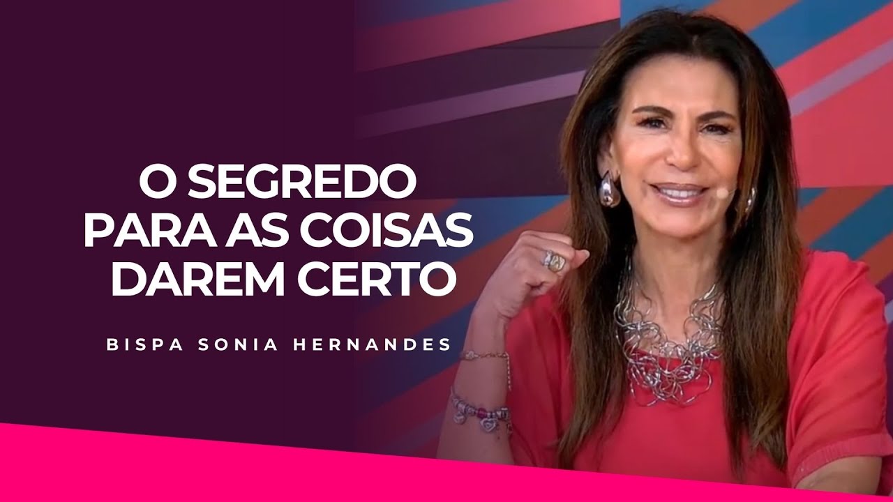 O SEGREDO QUE FAZ TUDO VOLTAR A FUNCIONAR NA SUA VIDA! | BISPA SONIA HERNANDES