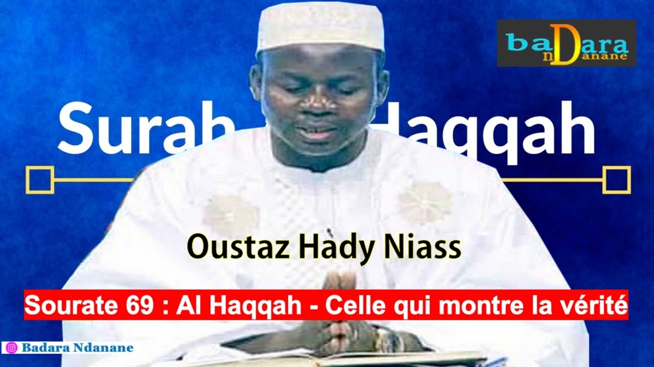 Tafsir Sourate 69 : Al Haqqah - الحاقة ( Celle qui montre la vérité ) par Oustaz Hady Niass