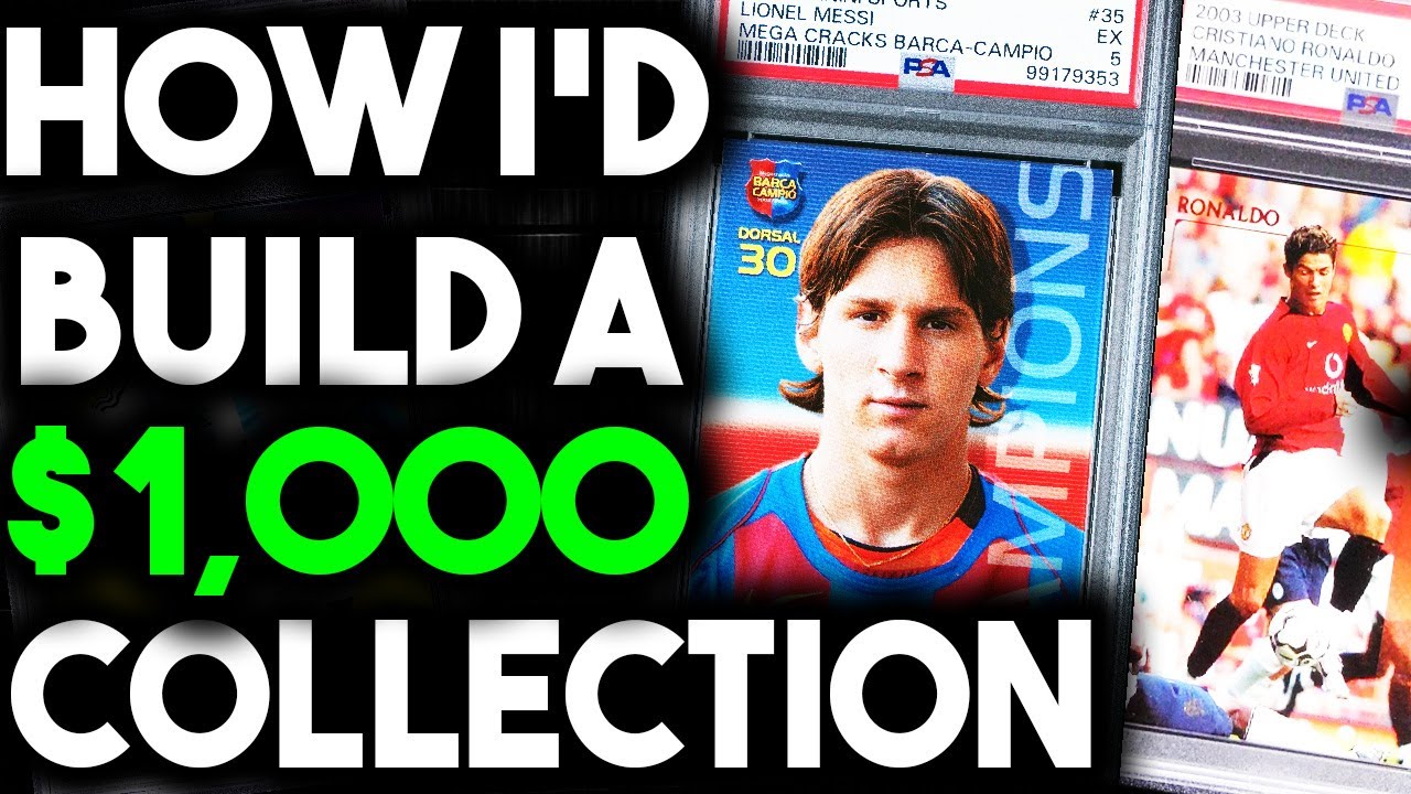 How I Would Build A $1,000 Dollar Soccer Card Collection Today...