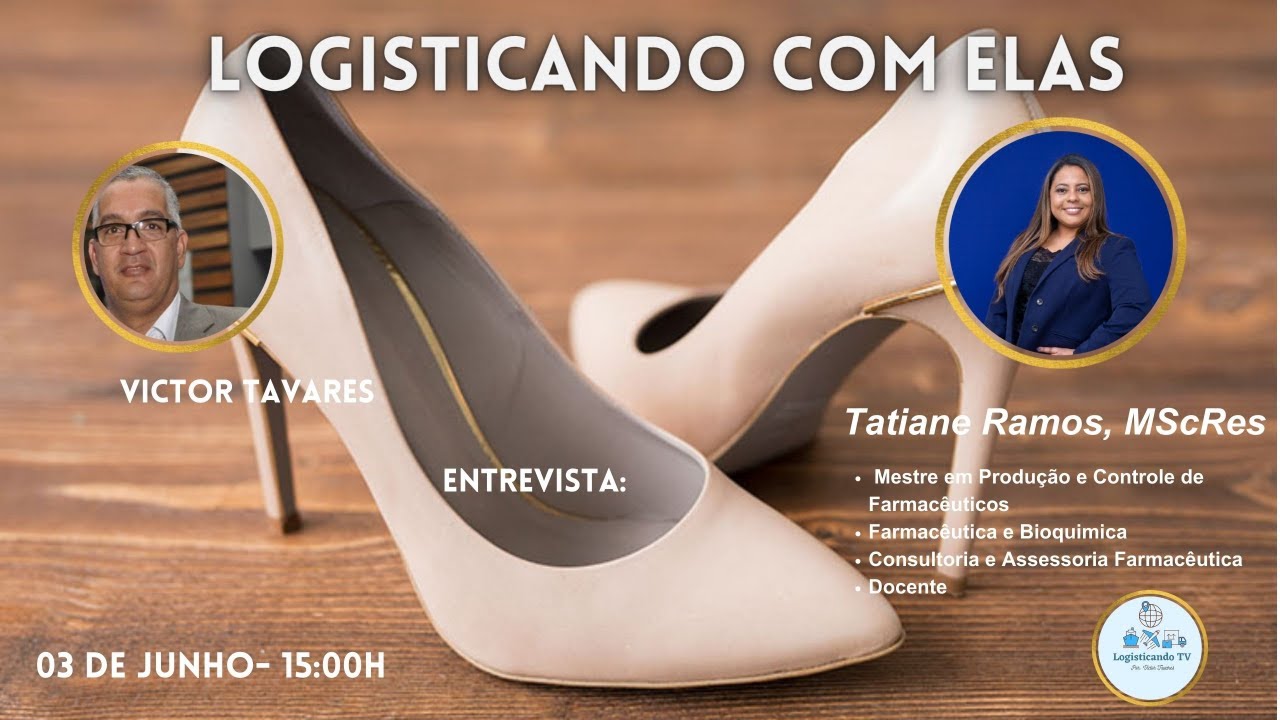 Tatiane Ramos em 'Logisticando com Elas': Especialista e L&iacute;der em Farm&aacute;cia e Bioqu&iacute;mica