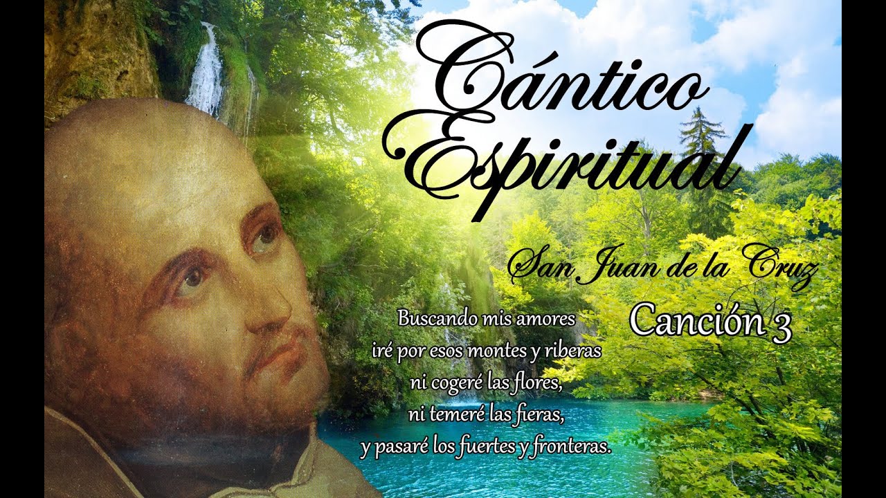 Canción 3 del Cántico Espiritual de San Juan de la Cruz