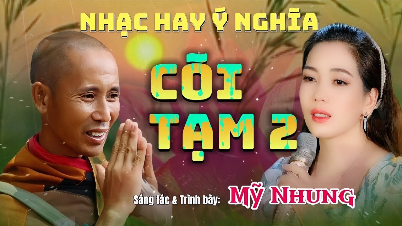 Nhạc Hay Ý Nghĩa - CÕI TẠM 2 - ST & TB: Mỹ Nhung | Tiền Chỉ Là Cát Bụi