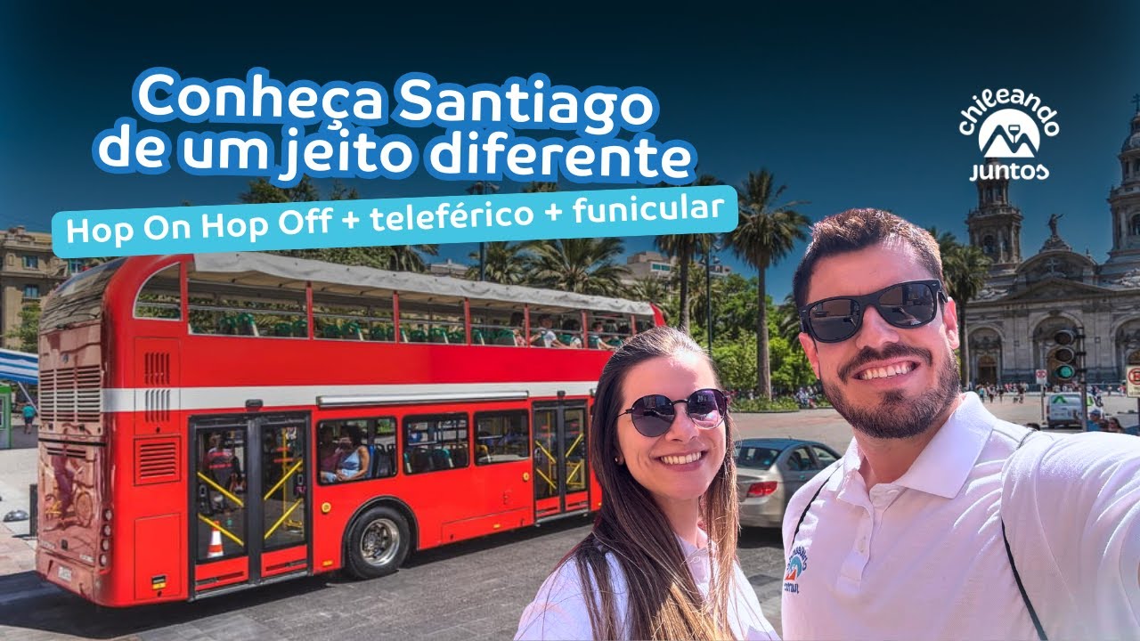 Hop On Hop Off em Santiago: &ocirc;nibus tur&iacute;stico com telef&eacute;rico + funicular
