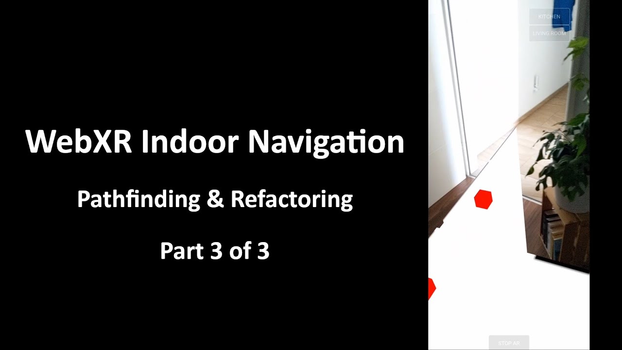 03/03 - Creating an Indoor Navigation Experience with WebXR - Refactoring and Pathfinding