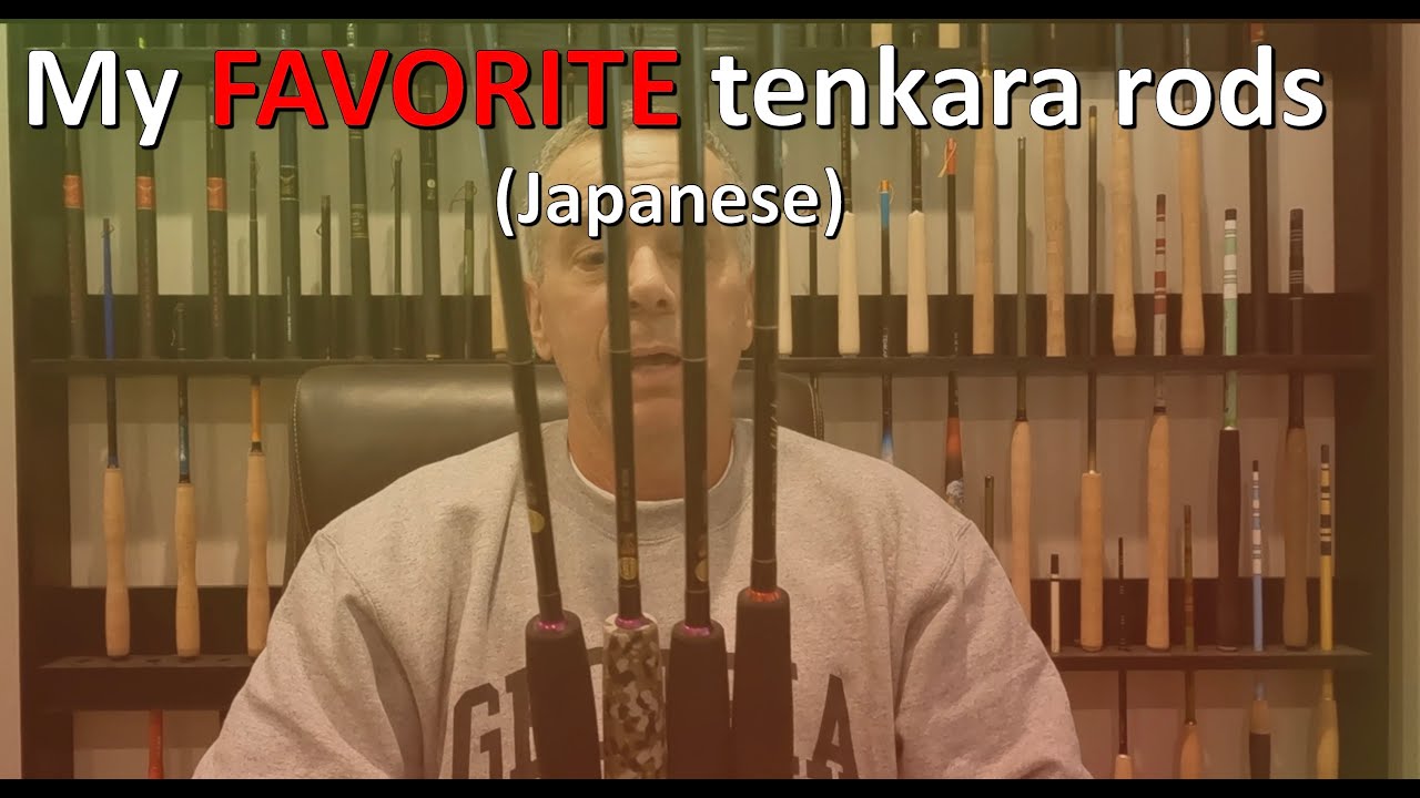 My BEST & FAVORITE TENKARA RODS - Japanese