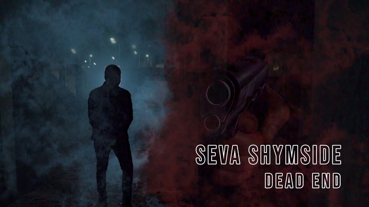 SeVa ShymSiDe-Dead End (Official Music Video)