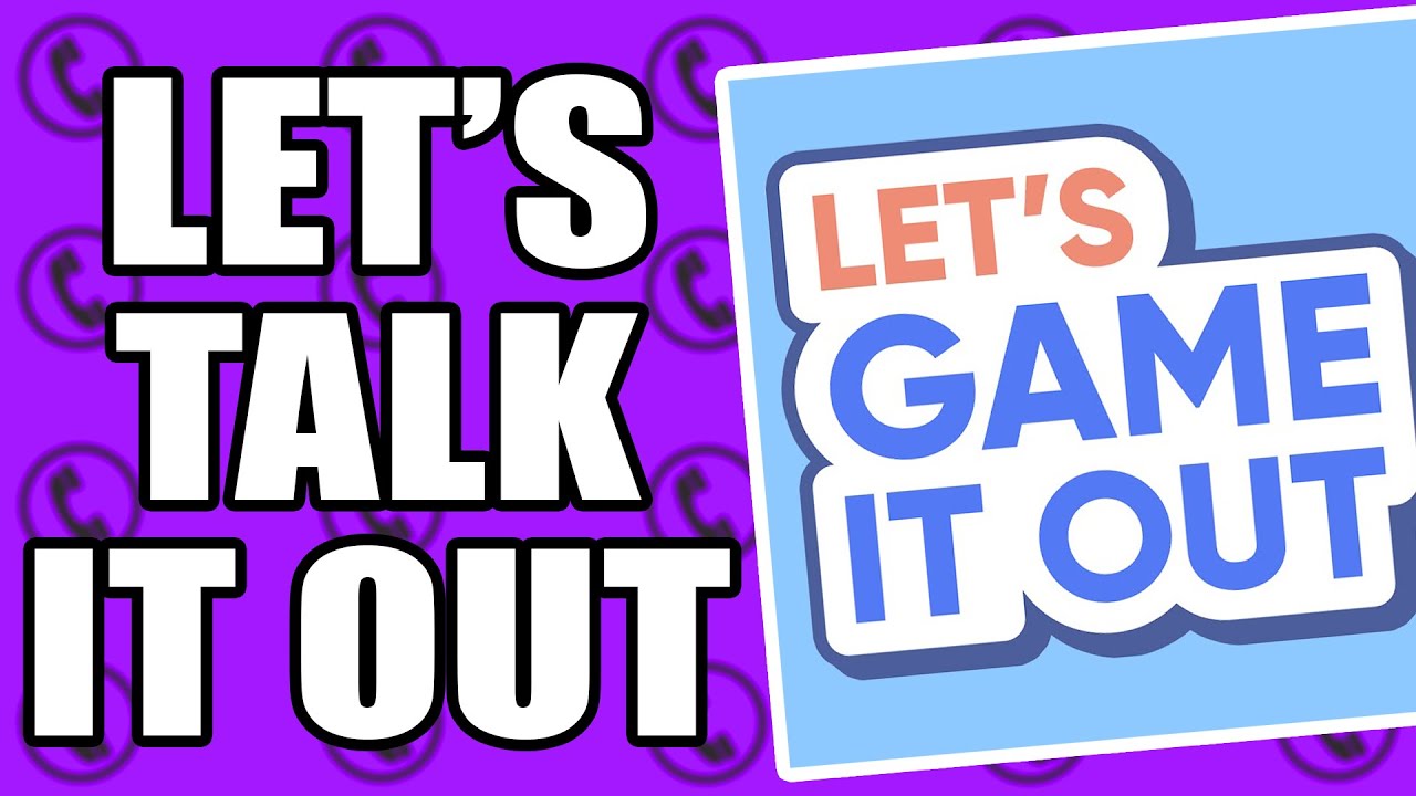 Let's Talk It Out with Let's Game It Out - 
