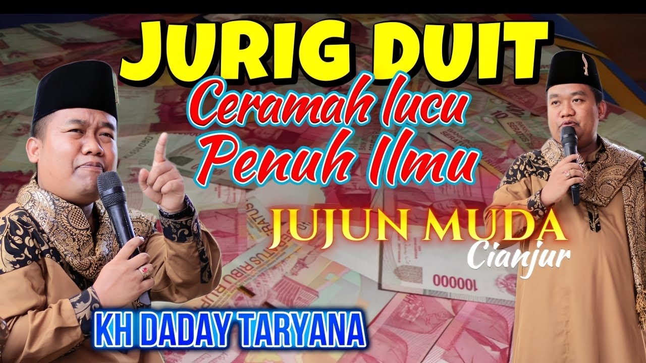 JURIG DUIT ‼ CERAMAH sundaTERBARU JUJUN MUDA CIANJUR KH DADAY TARYANA