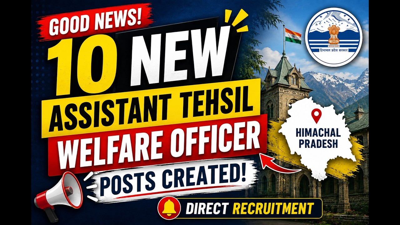 10 New Assistant Tehsil Welfare Officer Posts Created | HP Govt Latest Recruitment Update