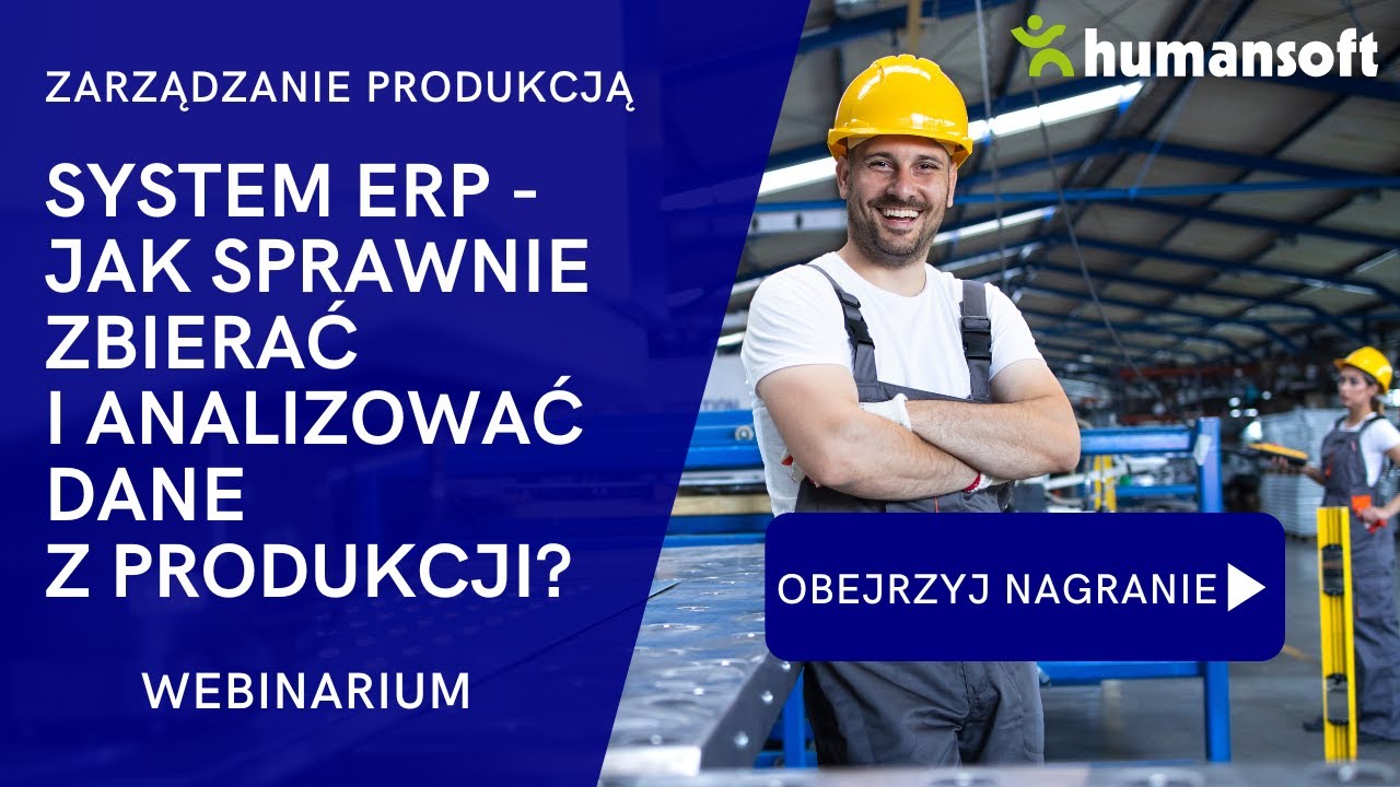 Zarządzanie produkcją, System ERP - Jak sprawnie zbierać i analizować dane z produkcji?