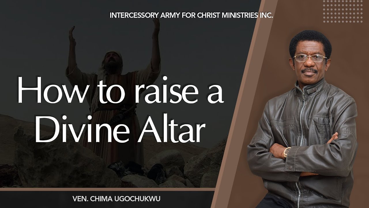 Raise a POWERFUL Divine Altar with Ven Chima Ugochukwu