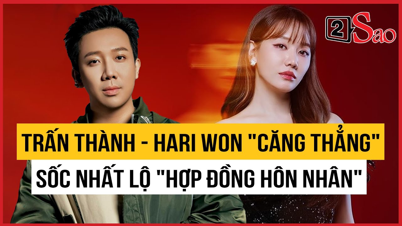 Trấn Th&agrave;nh - Hari Won căng thẳng, xưng hẳn m&agrave;y - tao, sốc nhất hợp đồng h&ocirc;n nh&acirc;n? | TIN GIẢI TR&Iacute;