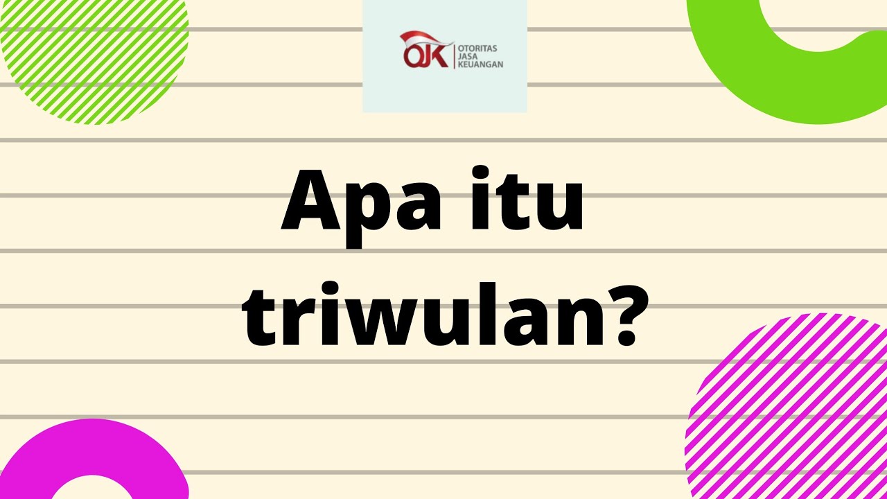 Apa itu triwulan? ini penjelasan nya!!!