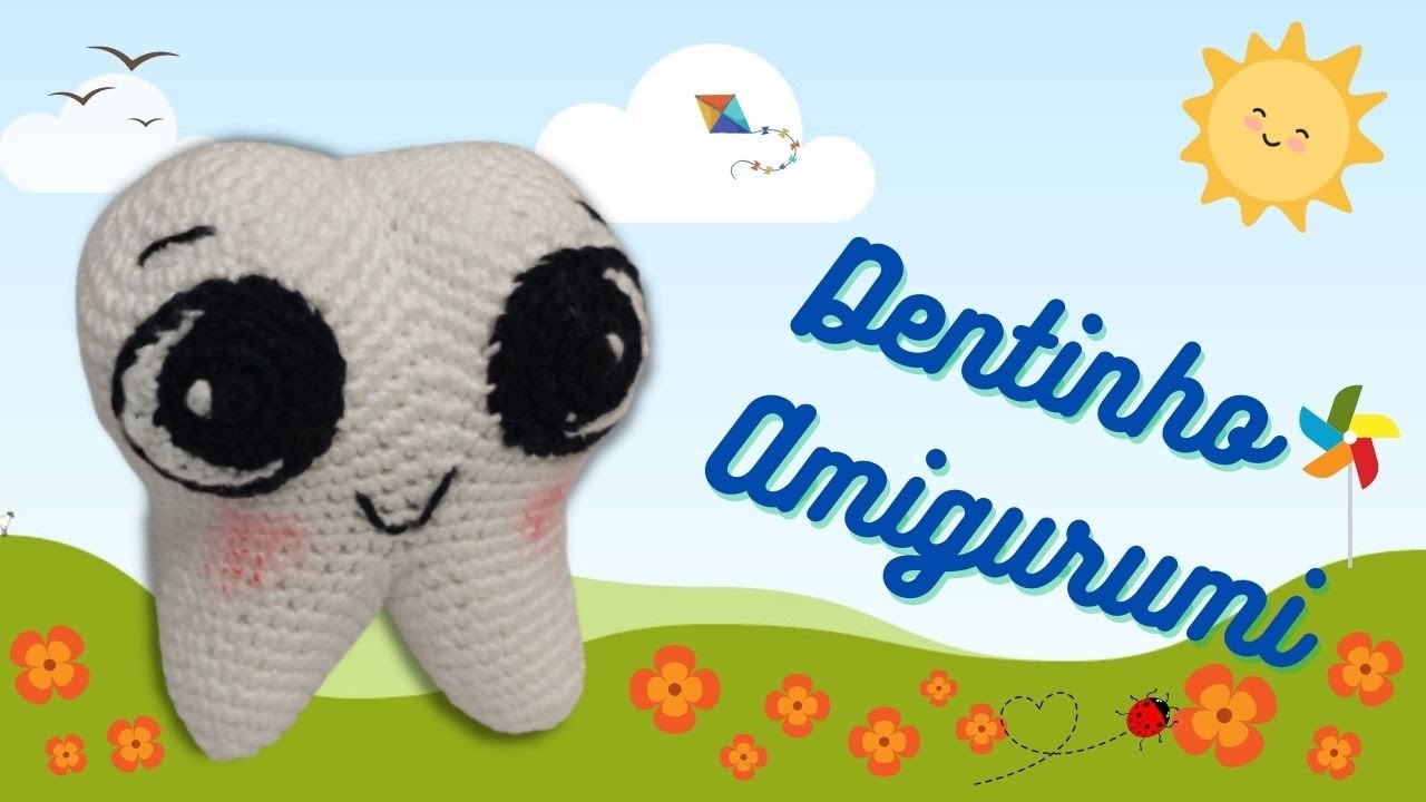 Dentinho Amigurumi - Remake de Molar, o dentinho Amigurumi
