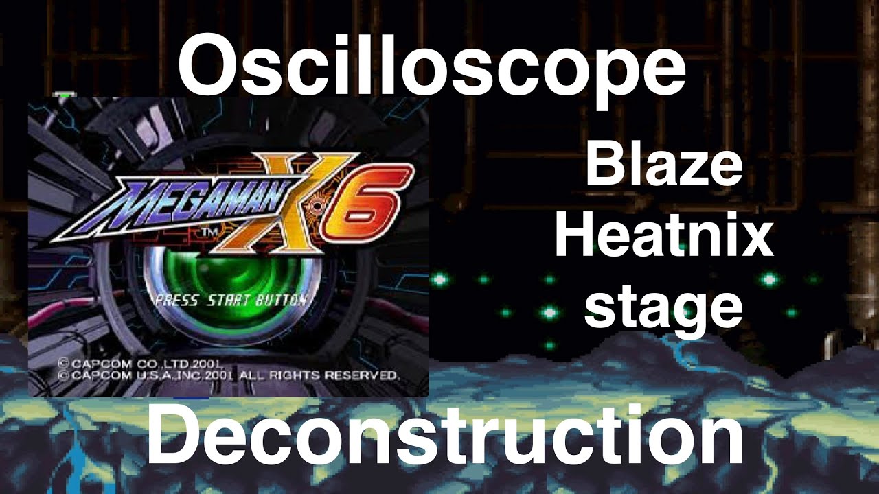 Mega Man X6 Blaze heatnix stage/Magma Area oscilloscope deconstruction 