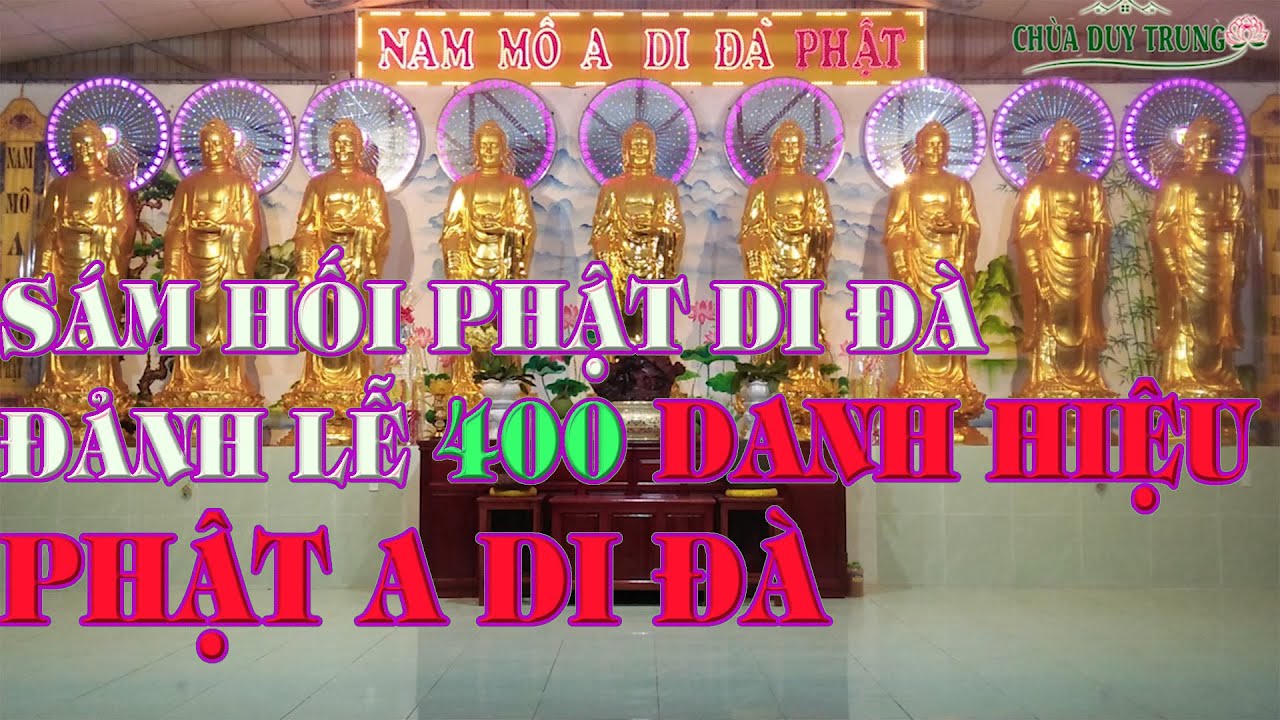 Phương pháp sám hối Di Đà,Đảnh lễ 400 danh hiệu Đức Phật A Di Đà,đạo tràng chùa Duy Trung(có chữ)