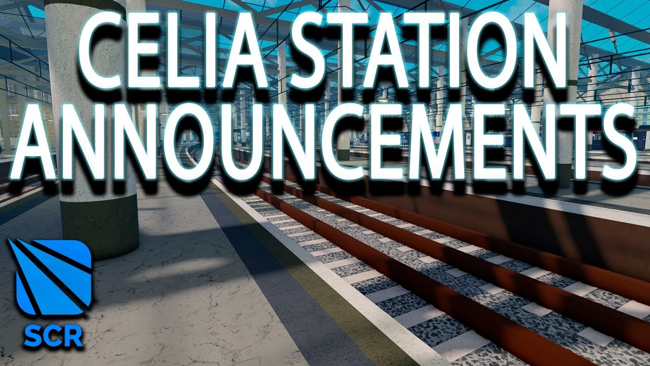 Celia station announcements in SCR 2.2 Roblox
