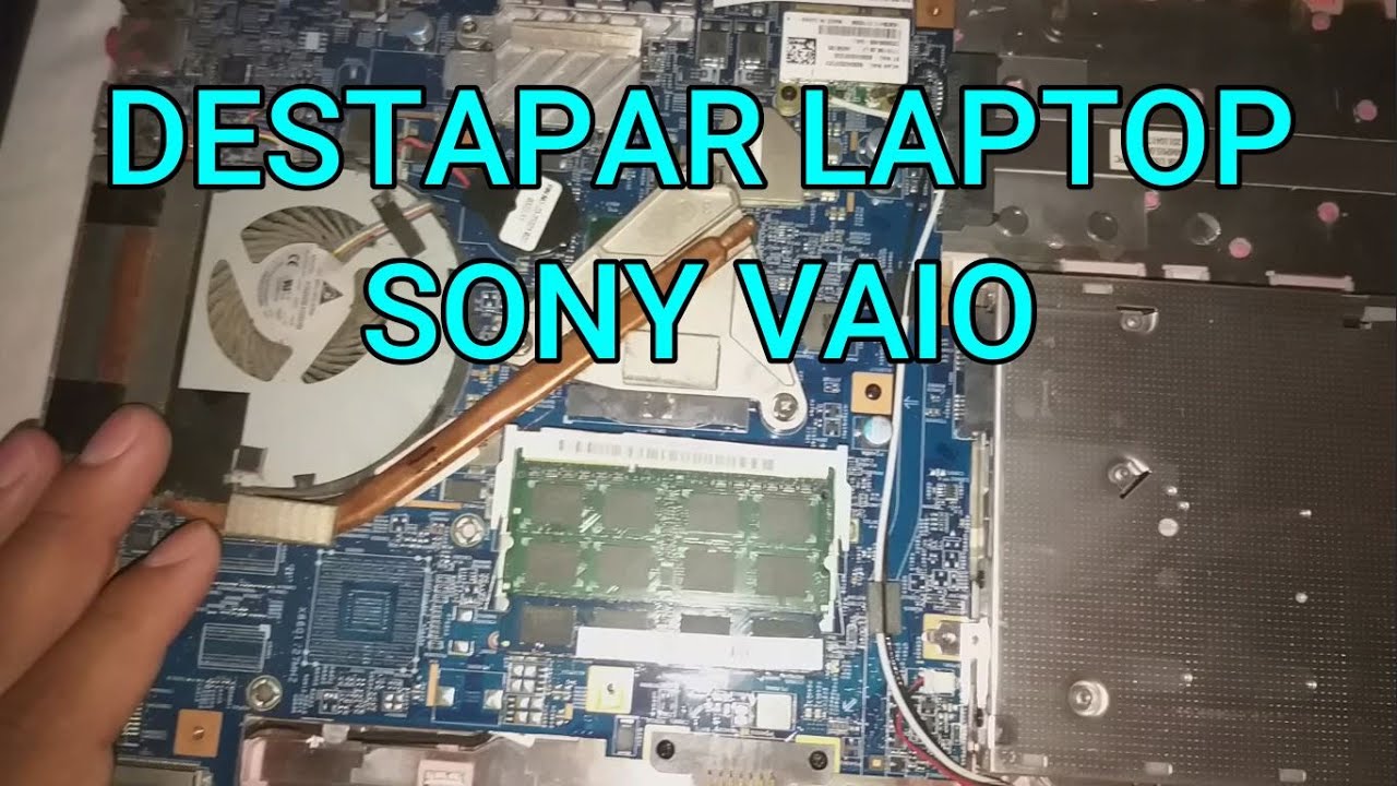 COMO DESARMAR LAPTOP SONY VAIO FACIL Y RAPIDO