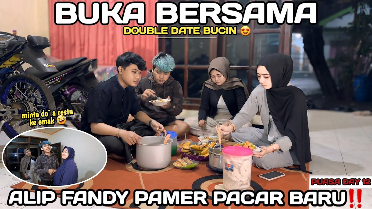 PERTAMA KALI DOUBLE DATE BUKA BERSAMA DI BULAN RAMADHAN || ALIP FANDY DIAM DIAM BAWA PACAR BARU ‼️