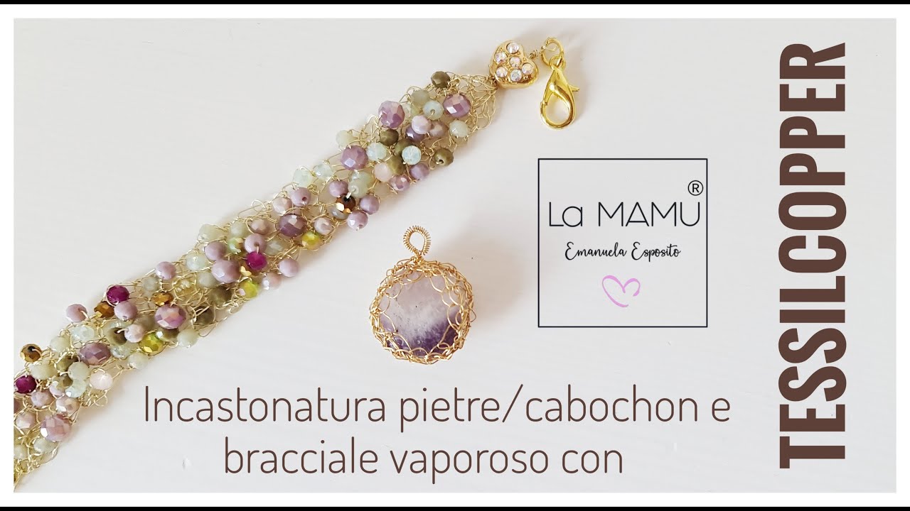INCASTONATURA PIETRE E BRACCIALE VAPOROSO con TESSILCOPPER