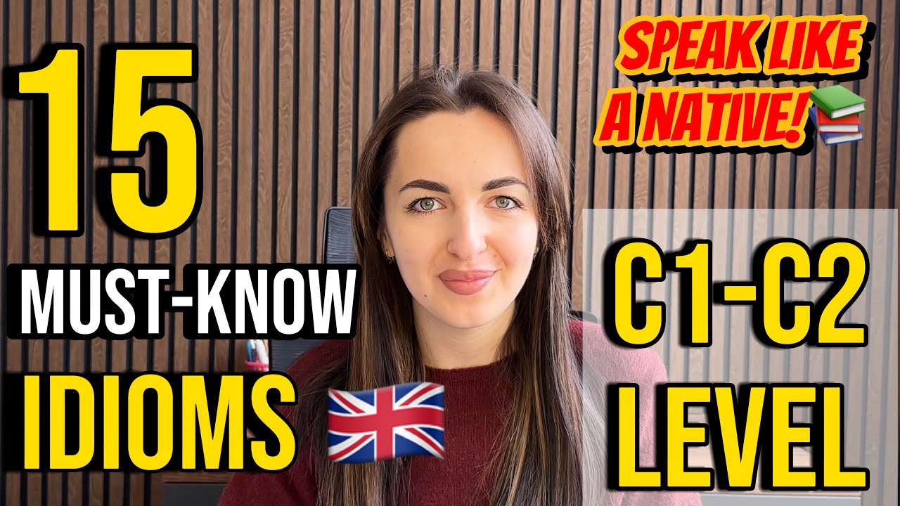 15 Advanced English Idioms for C1-C2 Learners | Speak Like a Native!