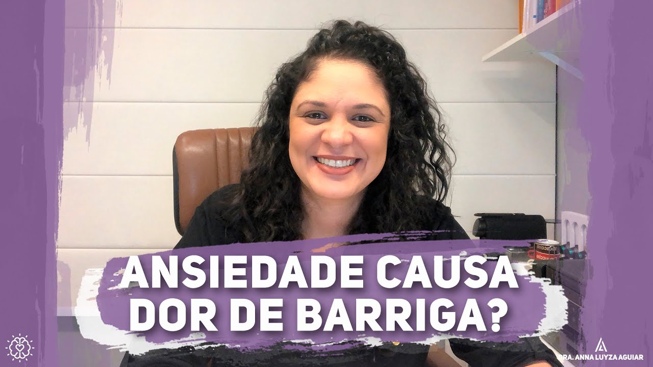 Ansiedade causa dor de barriga? | Como entender e melhorar dos sintomas ansiosos