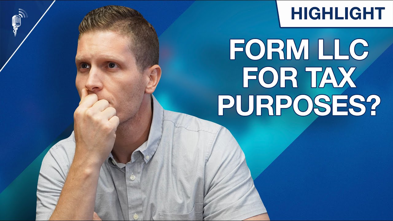 Should I Form an LLC For Tax Purposes?
