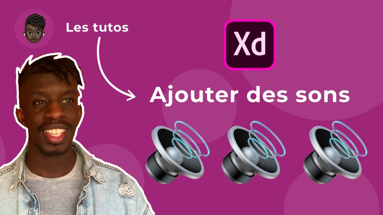 AJOUTER DU SON A VOS PROTOTYPES ! | Tuto Adobe XD