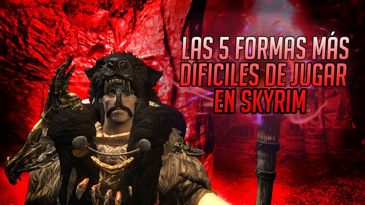 Skyrim | 5 FORMAS m&aacute;s DIF&Iacute;CILES de JUGAR en Skyrim