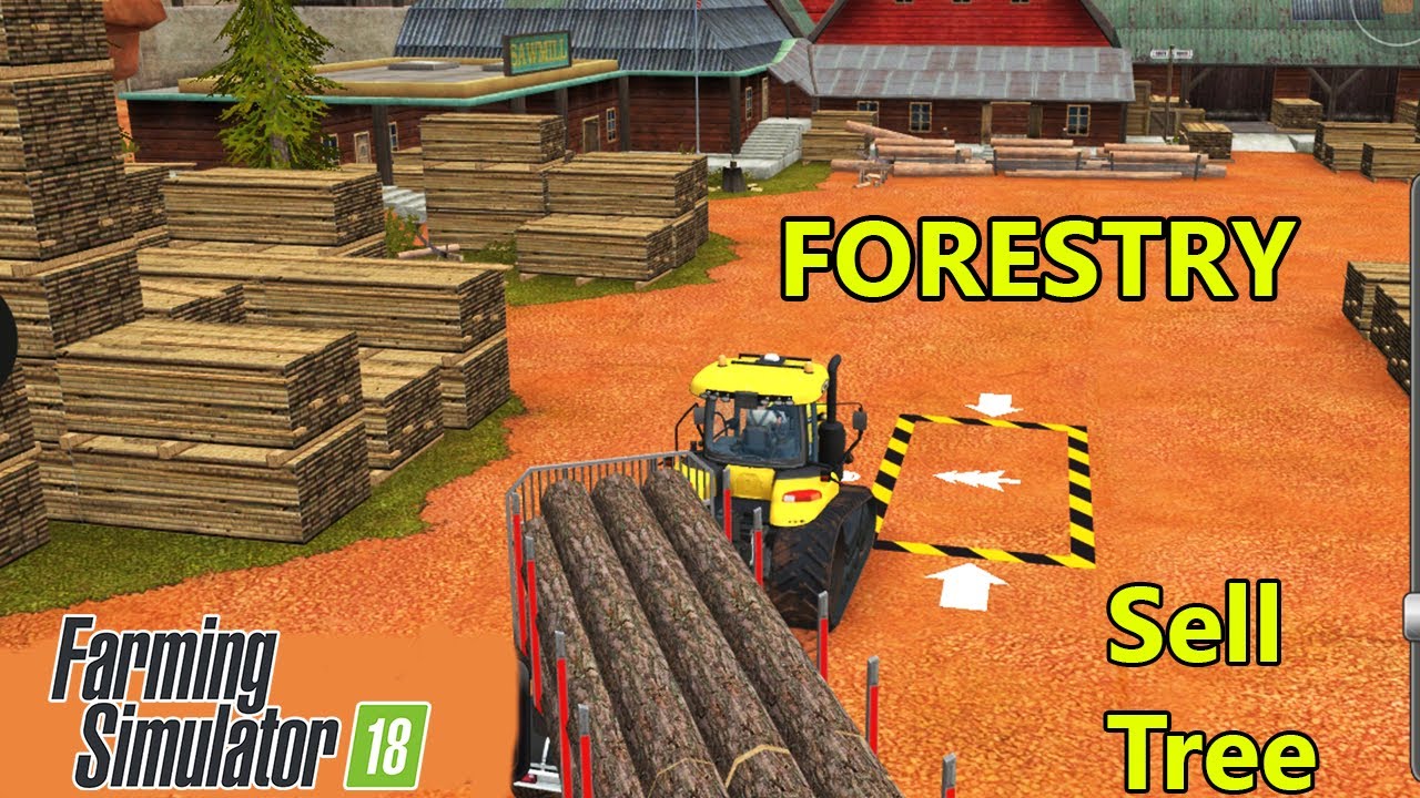 Fs18 Farming Simulator 18 - SELL TREES FORESTRY Gameplay Timelapse