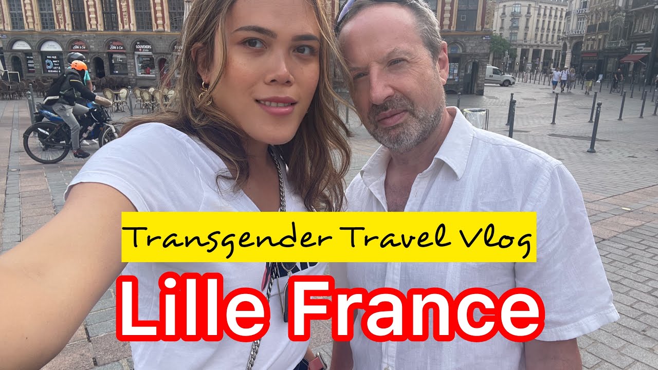 Visiting Lille City France - Transgender Travel Vlog