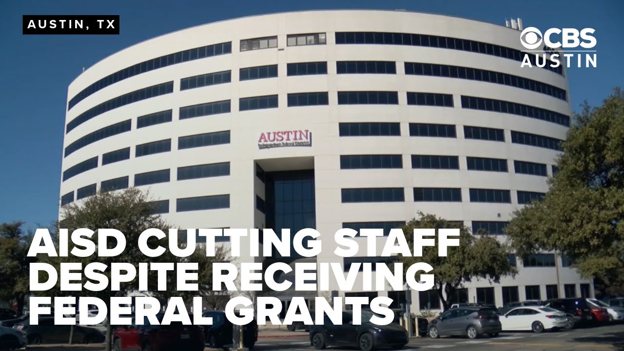Austin ISD plans to cut staff despite receiving federal education grants