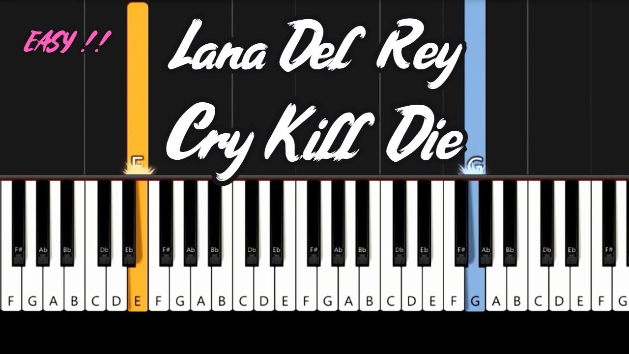Lana Del Rey - Cry Kill Die - Easy Piano Tutorial
