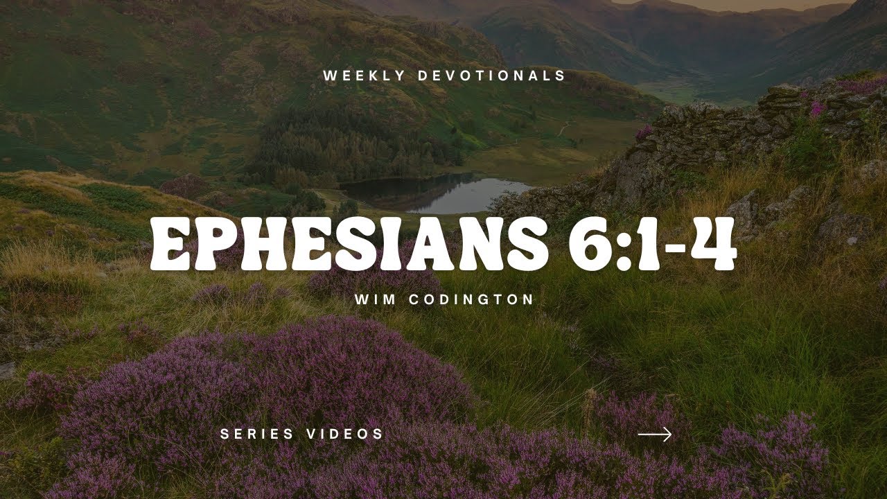 Disciple-Making Collective | Weekly Devotionals | Ephesians 6: 1-4