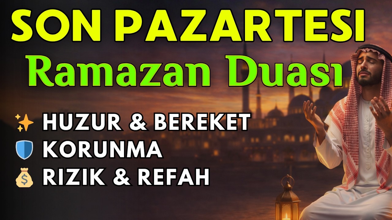 Ramazan’ın Son Pazartesi Duası | Kadir Gecesi Bereketi, Af, Rızık ve Büyük Huzur İçin